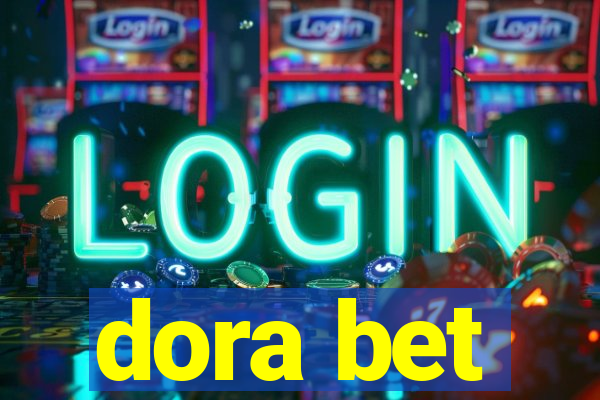 dora bet